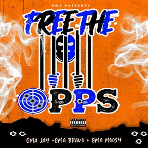 FREE THE OPPS  (feat. GMA BRAVO & GMA MOOSY) [Explicit]
