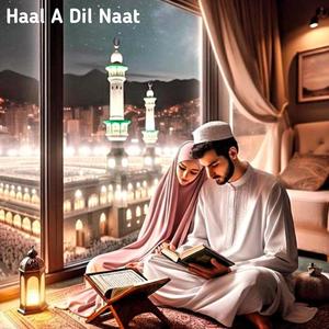 Haal A Dil Naat