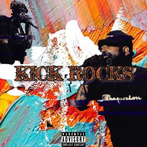 Kick Rocks (feat. Dezypher) (Explicit)