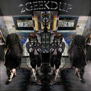 2GEEKDUP (feat. Dantonyeyo) [Explicit]