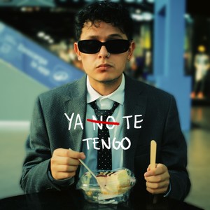 Ya (No) Te Tengo [Explicit]