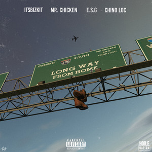 Long Way From Home (feat. Mr.Chicken, E.S.G. & Chino Loc) [Explicit]