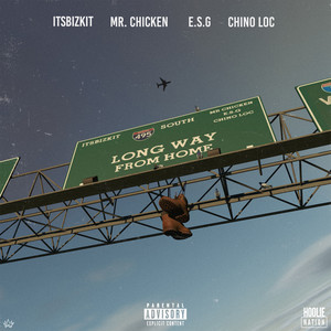 Long Way From Home (feat. Mr.Chicken, E.S.G. & Chino Loc|Explicit)