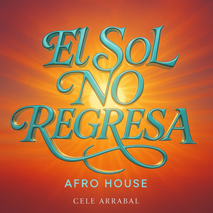 El Sol No Regresa (Afro House)