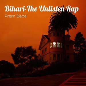 Bihari-The Unlisten Rap