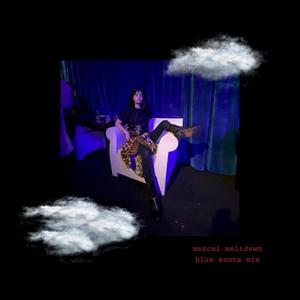 Mezcal Meltdown (Blue Santa Mix|Explicit)