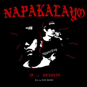 Napakalayo (feat. Sickreto) [Explicit]