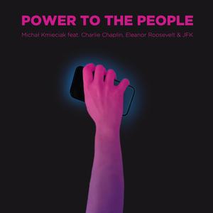 Power to the People (feat. Charlie Chaplin, Eleanor Roosevelt & John F. Kennedy)