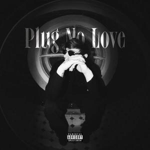 Plug No Love