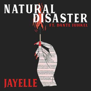 Natural Disaster(feat. Dante Juhkel) (Explicit)