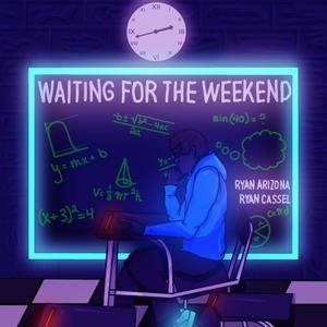 Waiting For The Weekend