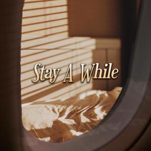 Stay A While