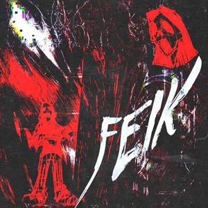 feik (Explicit)