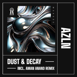 Dust & Decay (Aman Anand Remix)