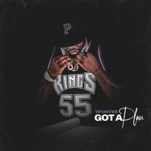 Got A Plan (Explicit)
