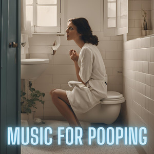 Music for Pooping