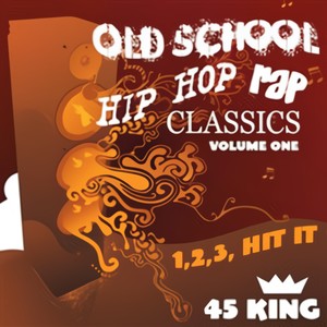 1, 2, 3, Hit It: Old School Hip Hop/rap Classics, Vol. 1