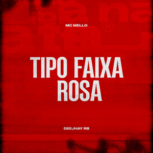 Tipo Faixa Rosa (Explicit)