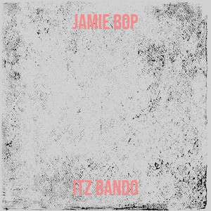 Jamie Bop (Explicit)