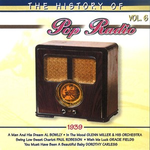 The History of Pop Radio, Vol. 6 (1939)