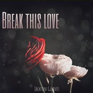 Break this love (feat. Leah Marie)