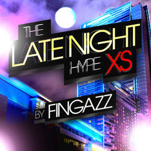 The Late Night Hype XS (Explicit)