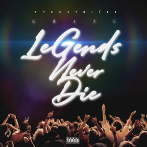 Legends Never Die (Explicit)