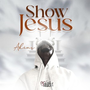 Show Jesus