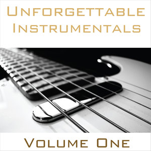 Unforgettable Instrumentals Vol. 1