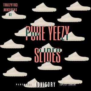 PURE YEEZY SLIDES (Explicit)