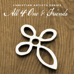 Christian Artists Series: All-4-One & Friends