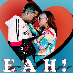 Eah! (feat. Perlita Rules) [Explicit]