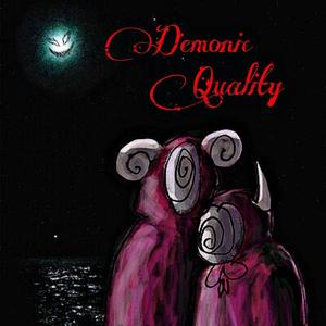 Demonic Quality (Explicit)