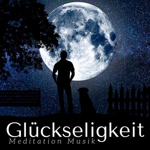 Glückseligkeit: Meditation Musik, um inneren Frieden, Ruhe, Glück und Gelassenheit zu finden