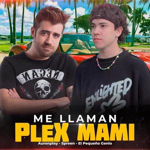 Me Llaman Plex Mami (Spreen - Auronplay)