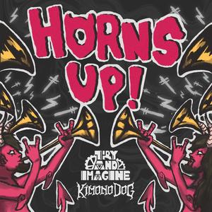 Horns up!(feat. Kimono Dog)