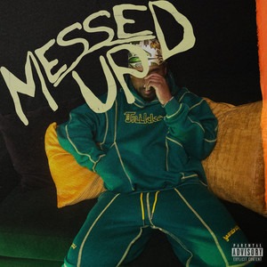 Messed Up (Explicit)