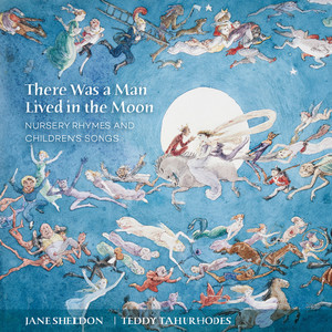 There Was A Man Lived In The Moon: Nursery Rhymes And Children's Songs
