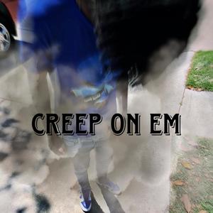 Creep on Em (Remix) [Explicit]