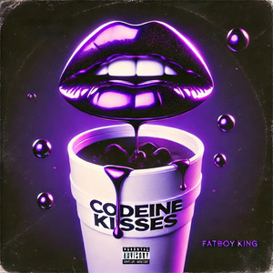 Codeine Kisses (Explicit)