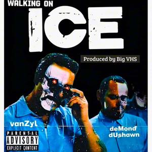 Walking On Ice (feat. Demond Dushawn) [Explicit]