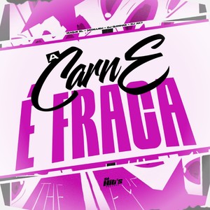 A Carne é Fraca (Explicit)