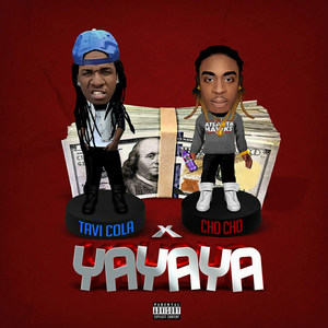 Yayaya (feat. Cho Cho) [Explicit]