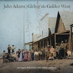 Adams: Girls of the Golden West, Act I Scene 2 - Adams: Girls of the Golden West, Act I Scene 2: My name is Joe (歌剧《金西部女郎》，第一幕)