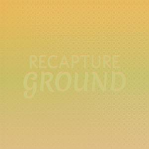 Recapture Ground