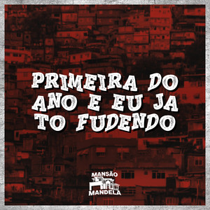 Primeira do Ano e Eu Já Tô Fudendo (Explicit)