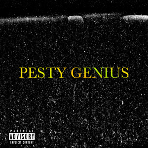 Pesty Genius (Explicit)