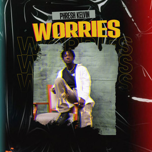 Worries (Explicit)