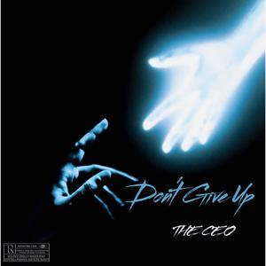 Dont Give Up (Explicit)