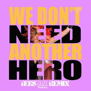We Don't Need Another Hero (Buzz William Extended Mix)